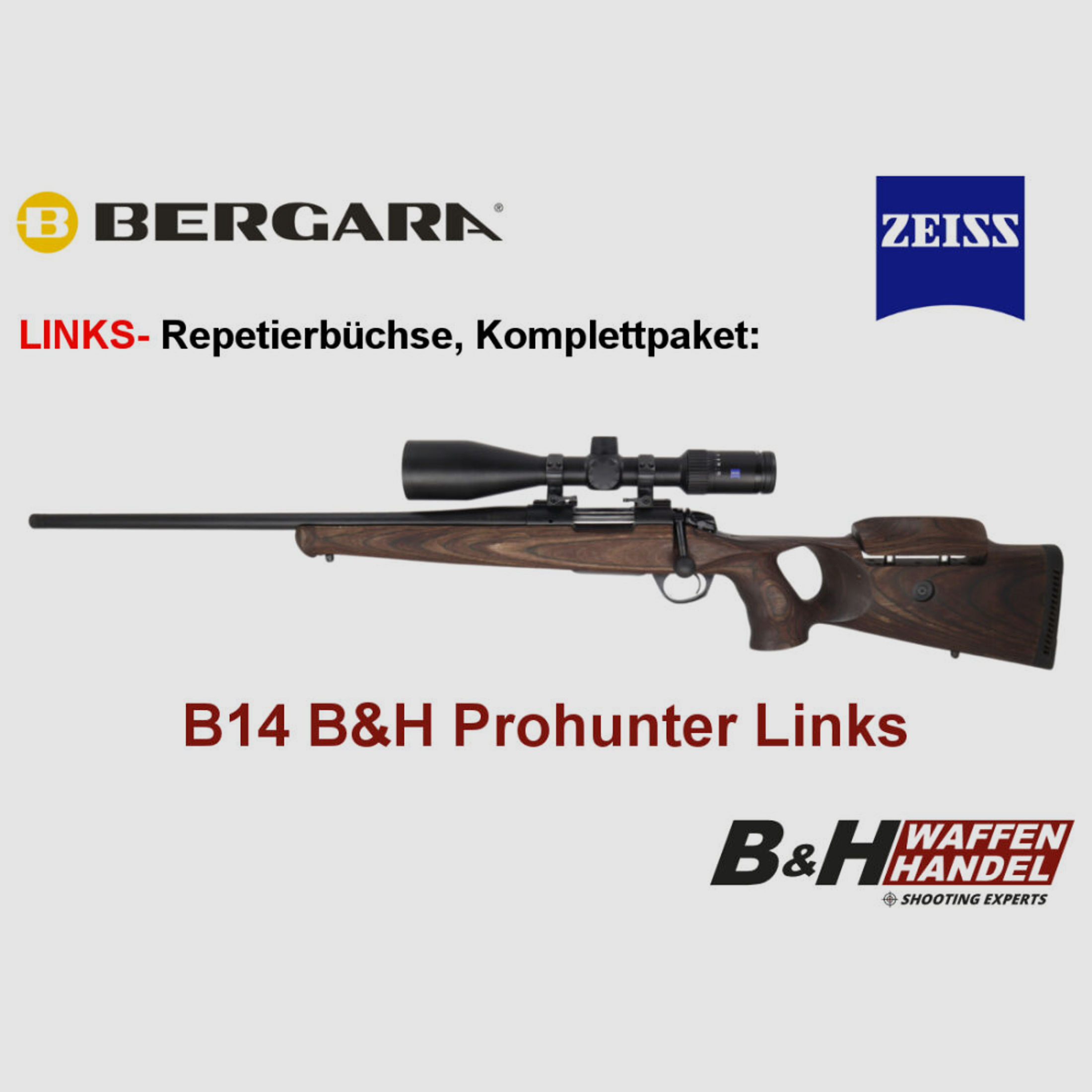 Bergara	 B14 B&H Prohunter LINKS Lochschaft inkl. Zeiss 3-12x56 fertig montiert / Optional: Brenner Schalldämpfer