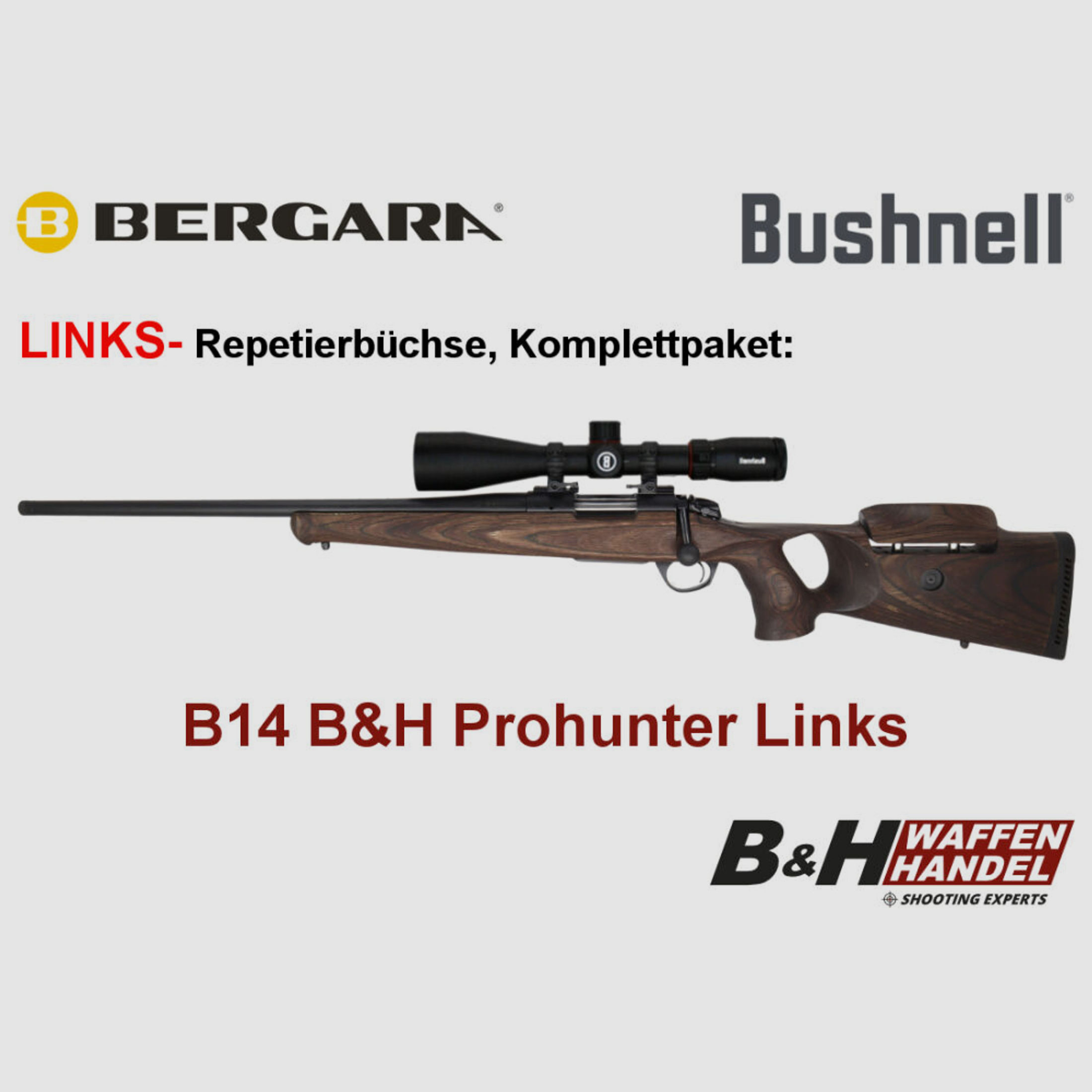 Bergara	 B14 B&H Prohunter LINKS Lochschaft Bushnell 2,5-15x50 fertig montiert / Optional: Brenner Schalldämpfer