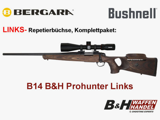 Bergara	 B14 B&H Prohunter LINKS Lochschaft Bushnell 2,5-15x50 fertig montiert / Optional: Brenner Schalldämpfer