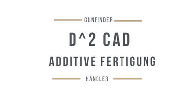 D^2 CAD // Additive Fertigung
