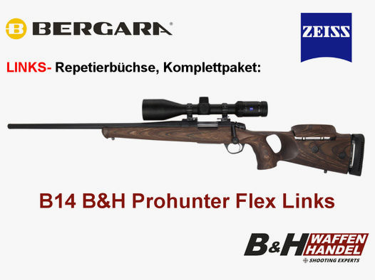 Bergara  B14 B&H Prohunter Flex LINKS Lochschaft inkl. Zeiss V6 2,5-15x56 fertig montiert / Optional: Brenner Schalldämpfer