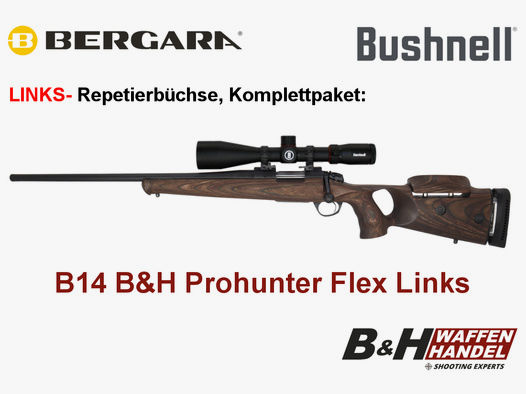  Bergara   B14 B&H Prohunter Flex LINKS Lochschaft Bushnell 2,5-15x50 fertig montiert / Optional: Brenner Schalldämpfer