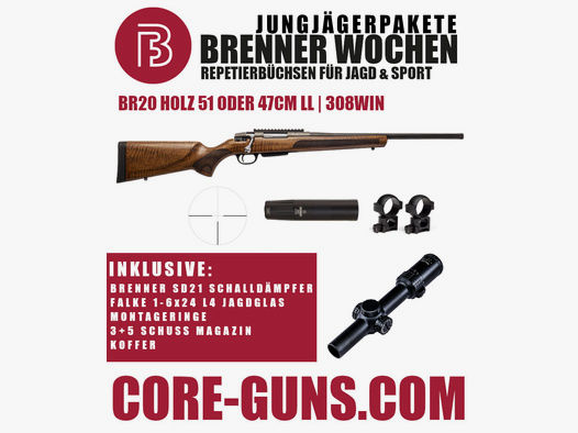 Brenner BR20 Holz 51 oder 47cm LL Jägerpaket UVP: 1560€  inkl. Brenner SD21 + Falke 1-6x24 L4 + Montageringe + Koffer inkl. 3+5 Schuss Magazin