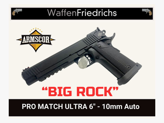 ARMSCOR 1911 A2 HC FS PRO MATCH ULTRA 6" | 10mm Auto "Big Rock" - WaffenFriedrichs