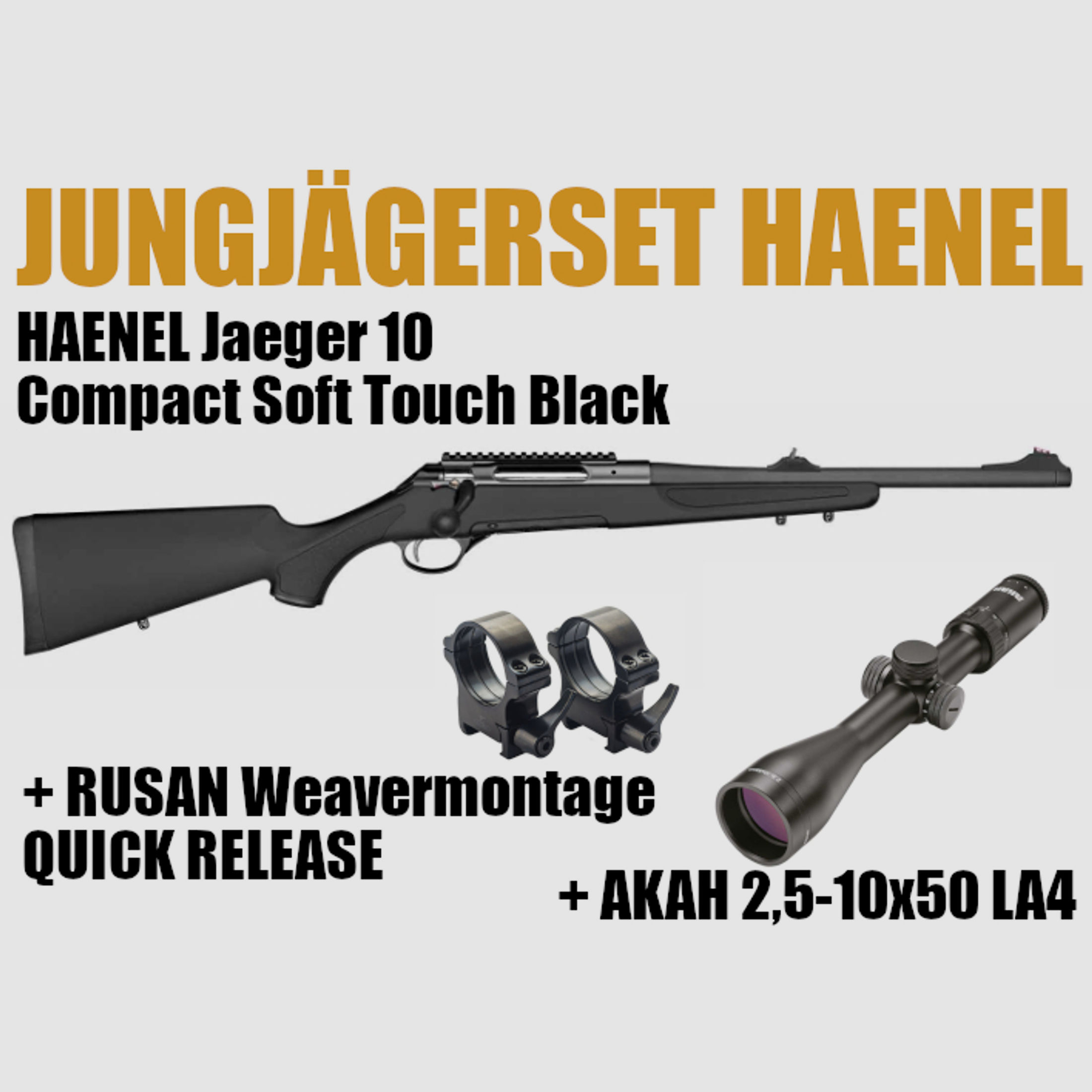 HAENEL JAEGER 10 COMPACT SOFT TOUCH BLACK 308WIN + AKAH 2,5-10X50 LA4 + RUSAN WEAVERMONTAGE QUICK RELEASE *EWB PFLICHTIG JUNGJÄGERPAKET